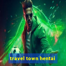 travel town hentai